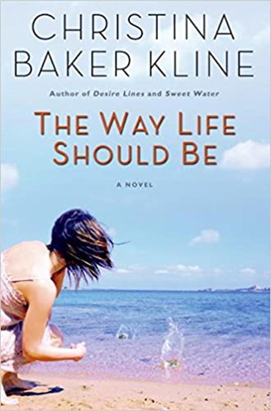 Book cover for "The Way Life Should Be" by Christina Baker Kline