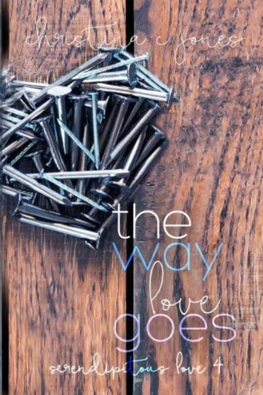 Book cover for "The Way Love Goes" by Christina C Jones