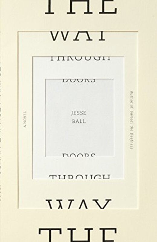 Book cover for "The Way Through Doors" by Jesse Ball
