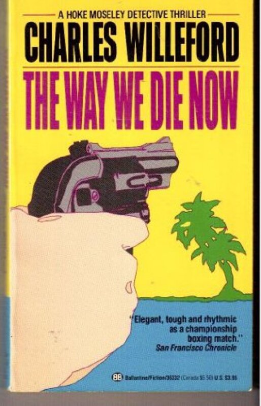 Book cover for "The Way We Die Now" by Charles Willeford