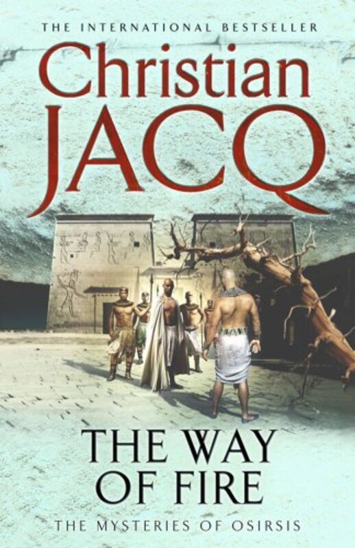 Book cover for "The Way of Fire" by Christian Jacq