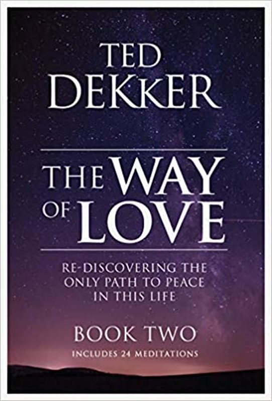 Book cover for "The Way of Love, Book 2" by Ted Dekker