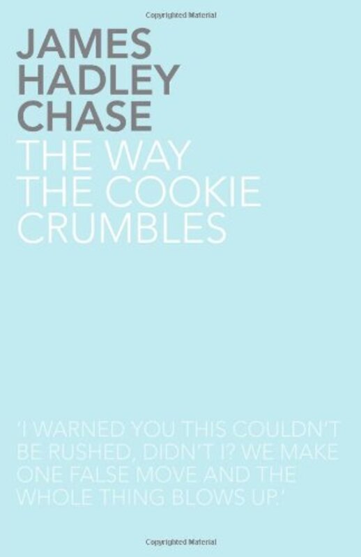 Book cover for "The Way the Cookie Crumbles" by James Hadley Chase