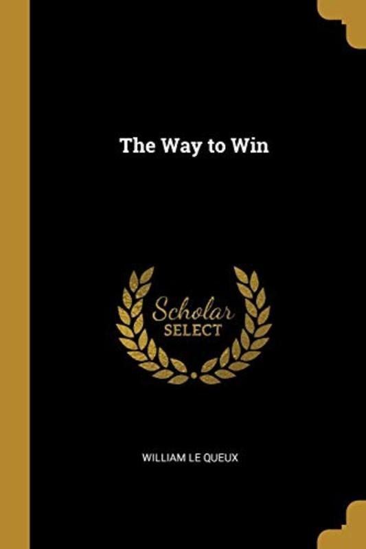 Book cover for "The Way to Win" by William Le Queux