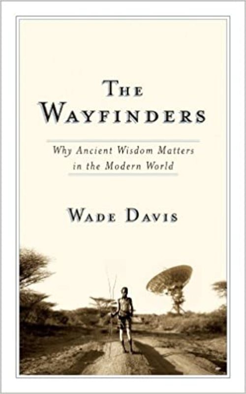 Book cover for "The Wayfinders" by Wade Davis