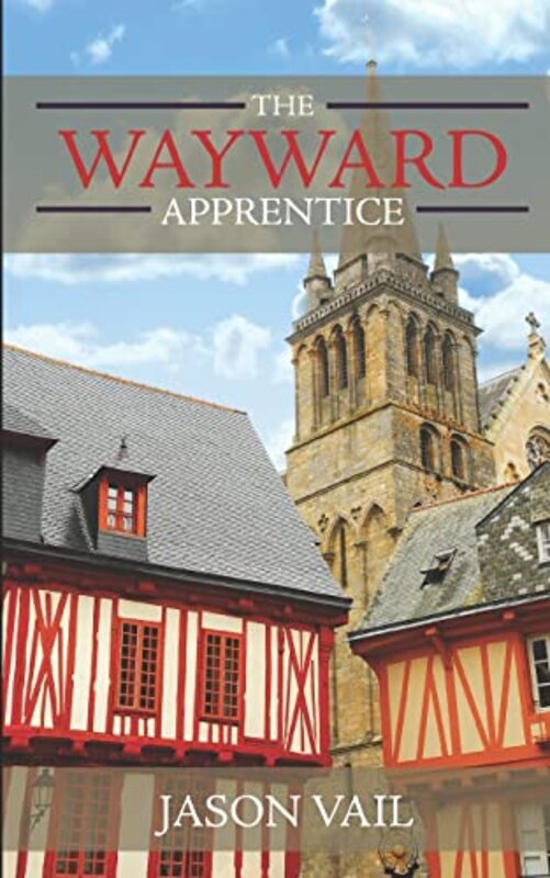 Book cover for "The Wayward Apprentice" by Jason Vail