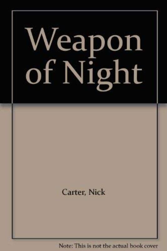Book cover for "The Weapon Of Night" by Nick Carter