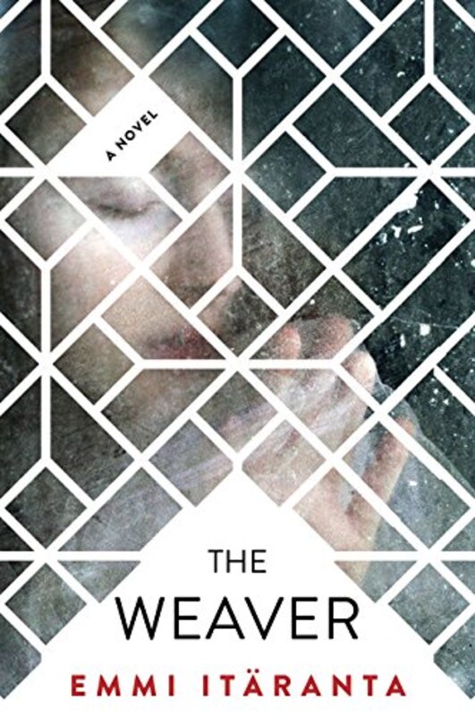Book cover for "The Weaver" by Emmi Itaranta