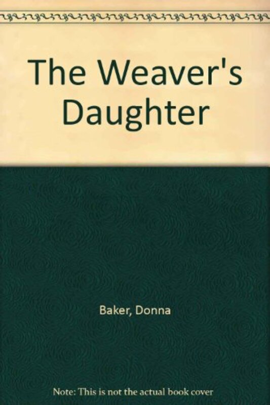 Book cover for "The Weaver's Daughter" by Lilian Harry