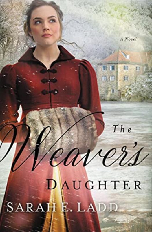 Book cover for "The Weaver's Daughter" by Sarah E Ladd