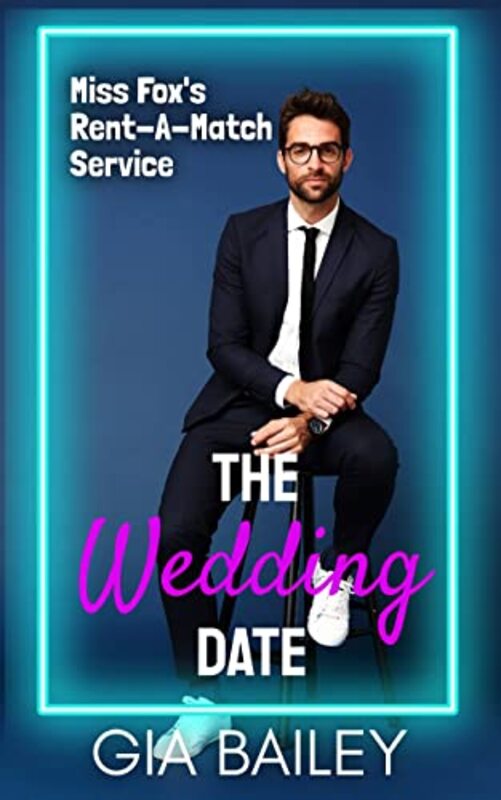 Book cover for "The Wedding Date" by Gia Bailey