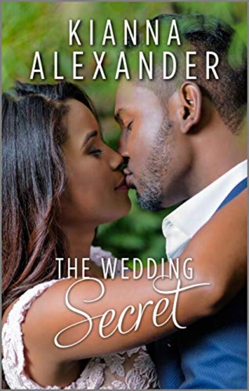 Book cover for "The Wedding Secret" by Kianna Alexander