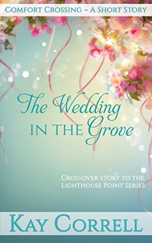 Book cover for "The Wedding in the Grove" by Kay Correll