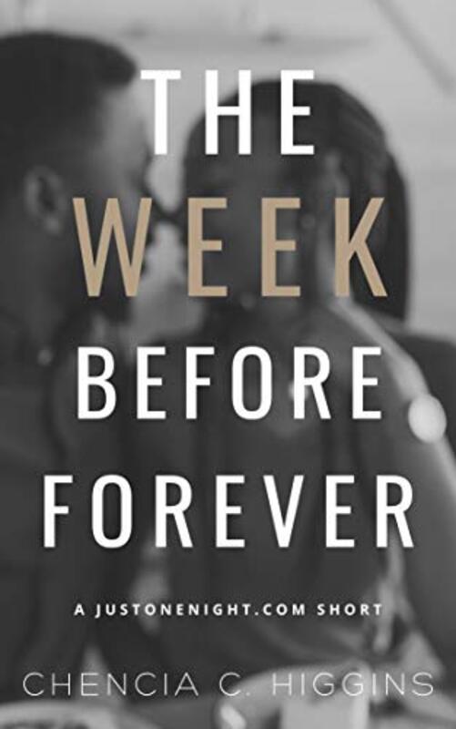 Book cover for "The Week Before Forever" by Chencia C Higgins