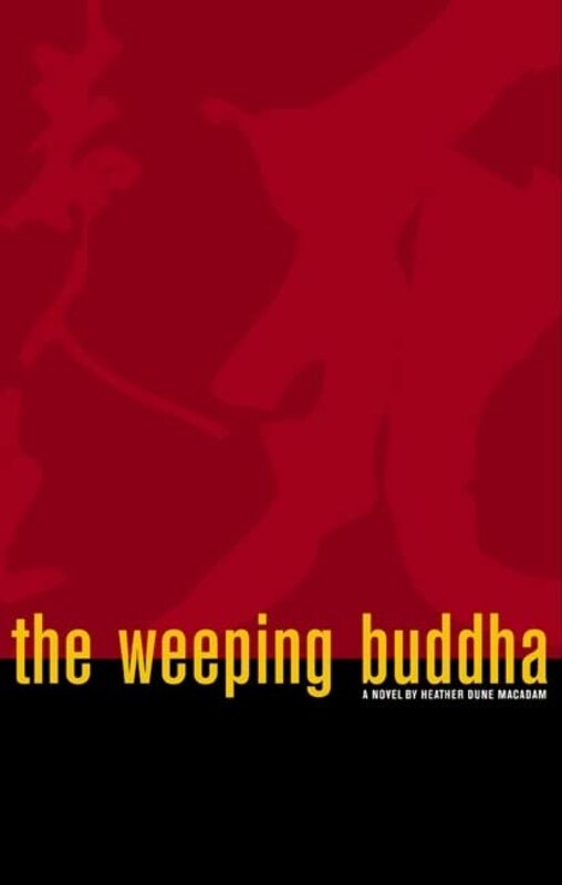 Book cover for "The Weeping Buddha" by Heather Dune Macadam