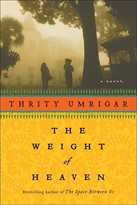 Book cover for "The Weight of Heaven" by Thrity Umrigar