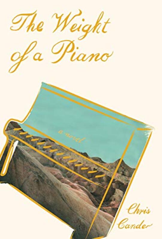 Book cover for "The Weight of a Piano" by Chris Cander