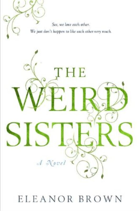 Book cover for "The Weird Sisters" by Eleanor Brown
