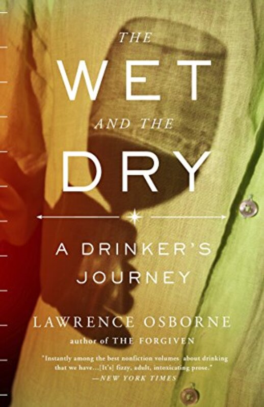 Book cover for "The Wet and the Dry" by Lawrence Osborne