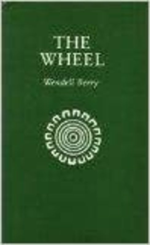 Book cover for "The Wheel" by Wendell Berry