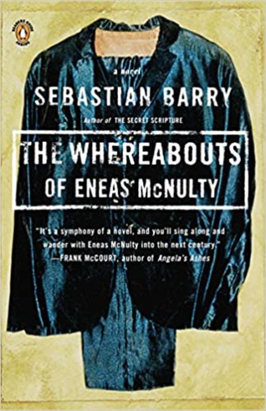 Book cover for "The Whereabouts of Eneas McNulty" by Sebastian Barry
