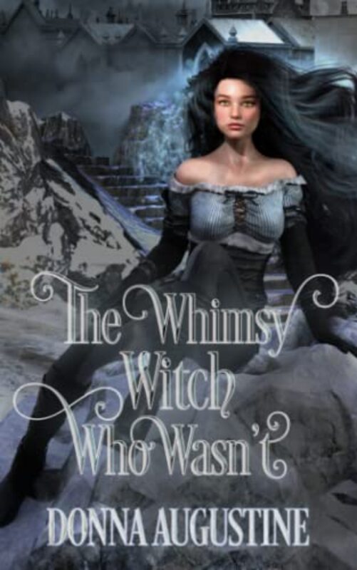 Book cover for "The Whimsy Witch Who Wasn't" by Donna Augustine