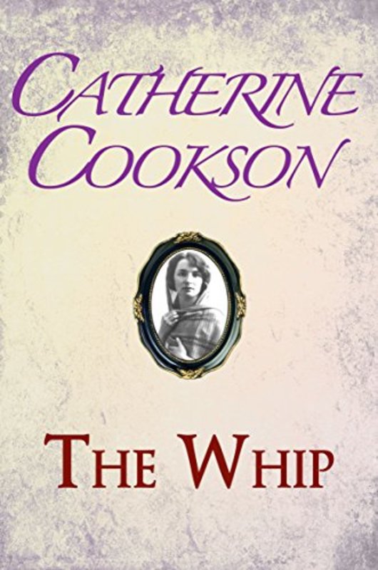 Book cover for "The Whip" by Catherine Cookson