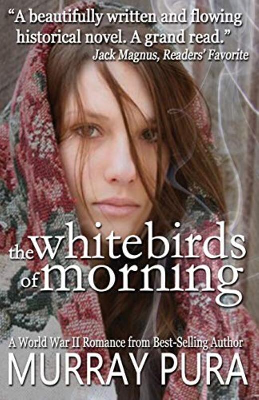 Book cover for "The White Birds of Morning" by Murray Pura