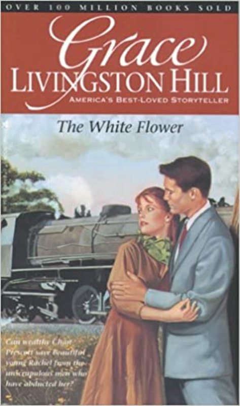 Book cover for "The White Flower" by Grace Livingston Hill