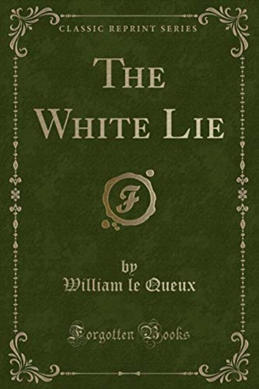 Book cover for "The White Lie" by William Le Queux