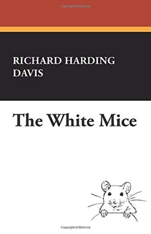 Book cover for "The White Mice" by Richard Harding Davis