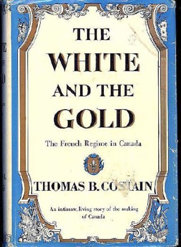 Book cover for "The White and the Gold" by Thomas B Costain
