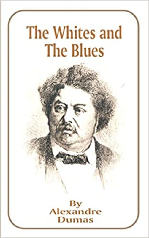 Book cover for "The Whites and the Blues" by Alexandre Dumas