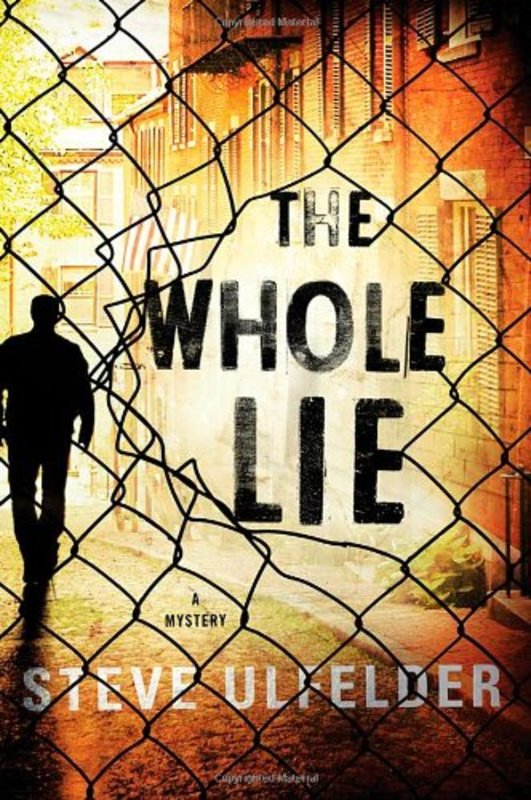Book cover for "The Whole Lie" by Steve Ulfelder