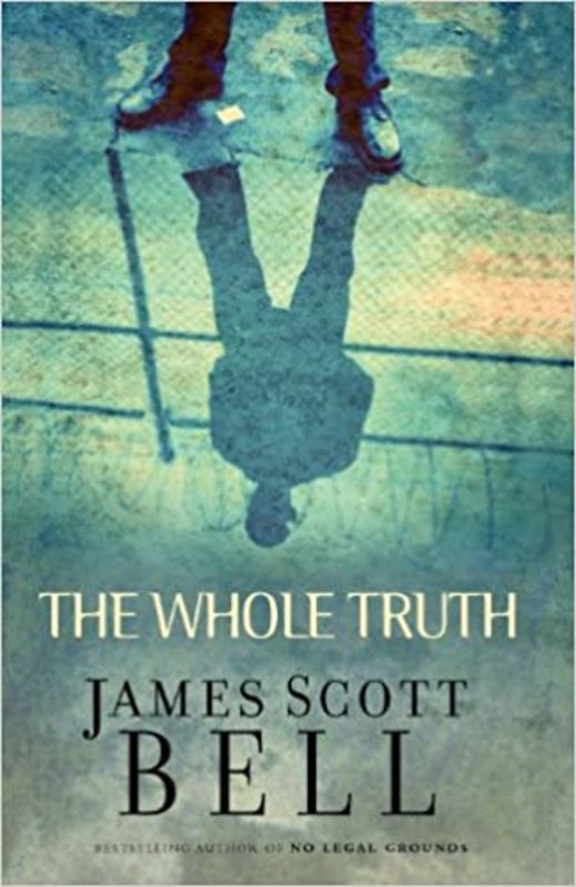 Book cover for "The Whole Truth" by James Scott Bell