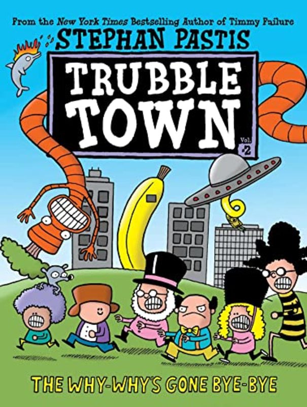 Book cover for "The Why-Why's Gone Bye-Bye" by Stephan Pastis