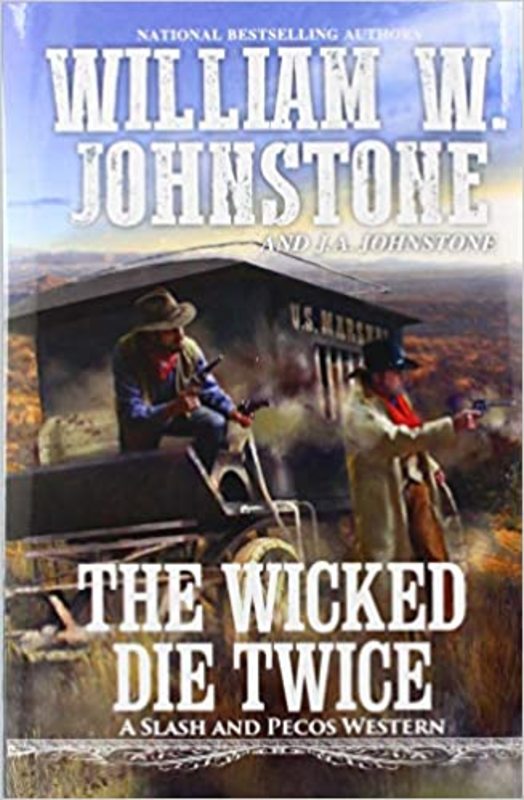 Book cover for "The Wicked Die Twice" by J A Johnstone
