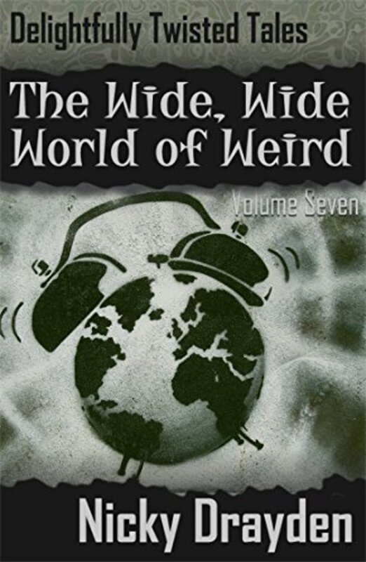 Book cover for "The Wide, Wide World of Weird" by Nicky Drayden