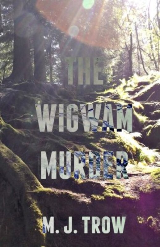 Book cover for "The Wigwam Murder" by MJ Trow