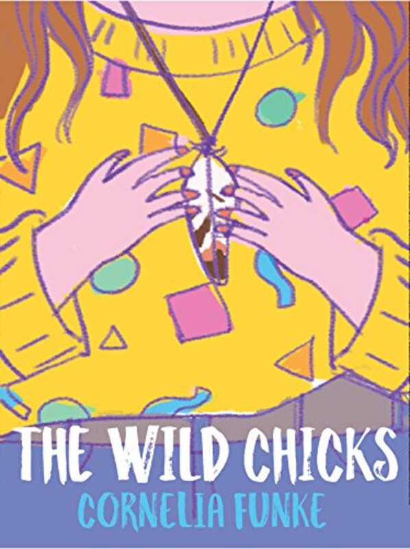 Book cover for "The Wild Chicks" by Cornelia Funke