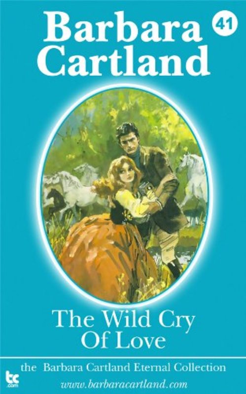 Book cover for "The Wild Cry of Love" by Barbara Cartland