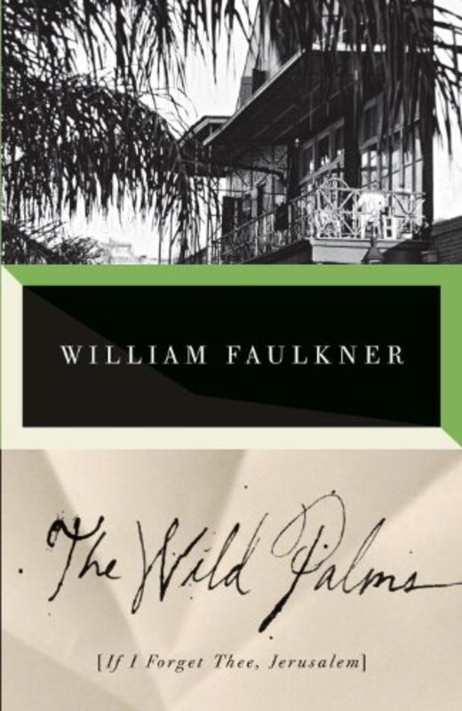 Book cover for "The Wild Palms / If I Forget Thee Jerusalem" by William Faulkner