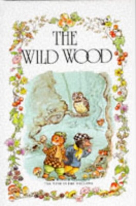 Book cover for "The Wild Wood" by Kenneth Grahame
