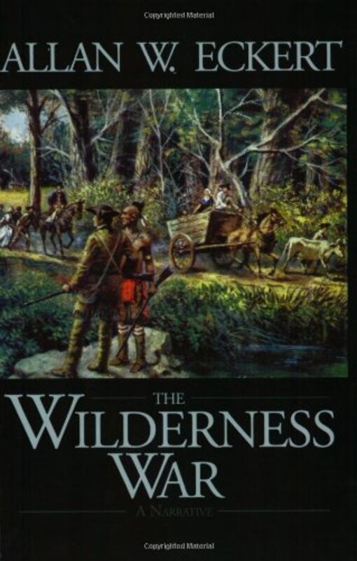 Book cover for "The Wilderness War" by Allan W Eckert