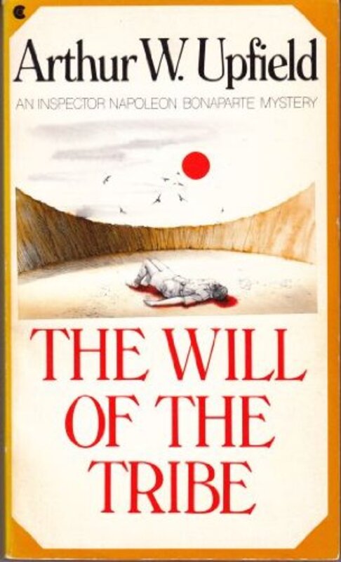 Book cover for "The Will of the Tribe" by Arthur W Upfield