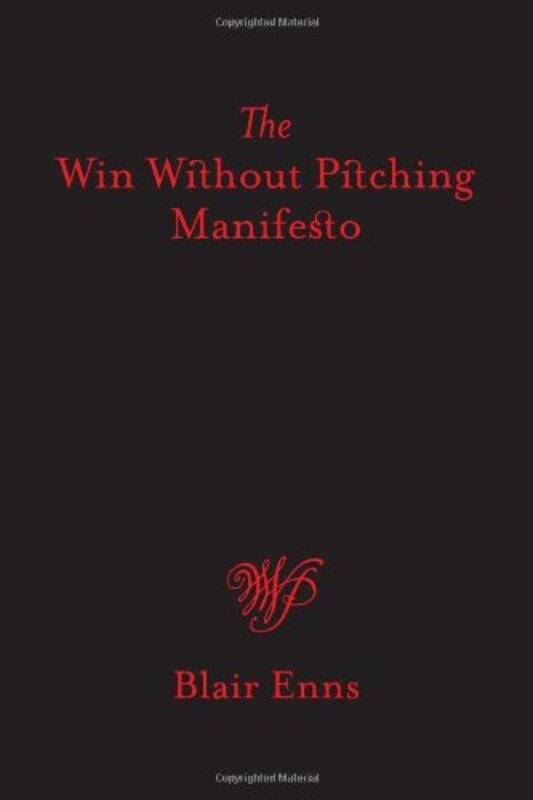 Book cover for "The Win Without Pitching Manifesto" by Blair Enns