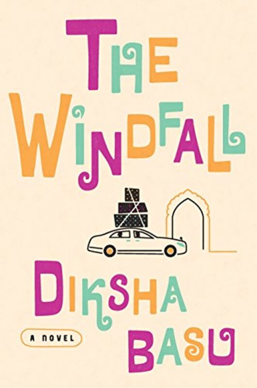 Book cover for "The Windfall" by Diksha Basu