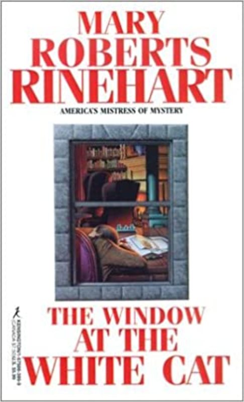 Book cover for "The Window at the White Cat" by Mary Roberts Rinehart