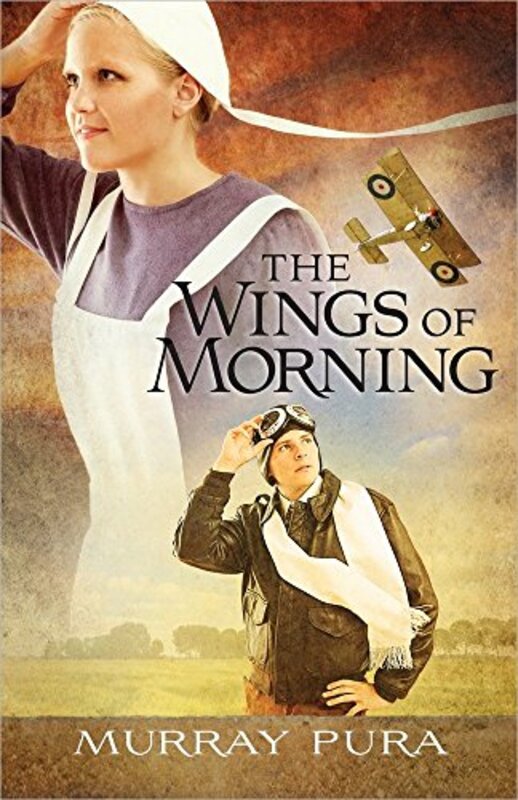 Book cover for "The Wings of Morning" by Murray Pura