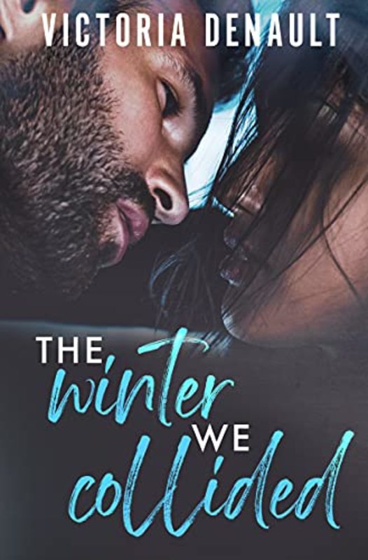 Book cover for "The Winter We Collided" by Victoria Denault